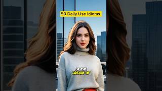 50 MustKnow English Idioms for Daily Use  50 Idioms in English [upl. by Nyltyak]