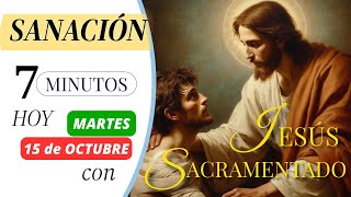 🕐7 MINUTOS de SANACIÓN con JESÚS SACRAMENTADO 🙏HOY MARTES 15 de OCTUBRE  HORA SANTA BREVE [upl. by See]