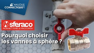 Pourquoi choisir les vannes à sphère Sferaco [upl. by Ennayk]