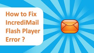 How to Solve IncrediMail Flash Player Error   Fixed ✅ [upl. by Aneem]