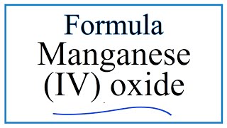 How to Write the Formula for Manganese IV oxide or Manganese dioxide [upl. by Nitsrik]