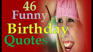 46 Funny Birthday Quotes [upl. by Mears]