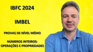 IBFC24Q021 – IBFC – 2024 – IMBEL – PROVAS NÍVEL MÉDIO  NÚMEROS INTEIROS OPERAÇÕES E PROPRIEDADES [upl. by Eniretac738]