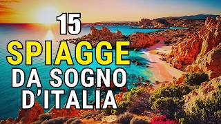 Spiagge Da Sogno In Italia Le 15 Imperdibili Del 2024 [upl. by Papst]