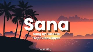 SANA LYRICS SONG BY FLORANTE  COVER BY TROPAVIBES REGGAE [upl. by Tlevesor]