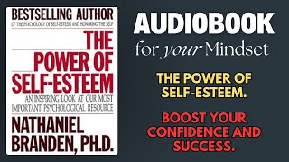 The Power of SelfEsteem by Nathaniel Branden  Key Takeaways amp Summary  AudioBook For Your Mindset [upl. by Aniret921]