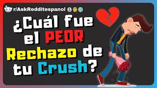 ¿Cómo te Rechazo tu Crush 😔💔  Preguntas de Reddit [upl. by Frick]