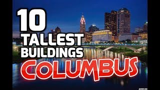 Top 10 Tallest Buildings in COLUMBUS [upl. by Heron323]