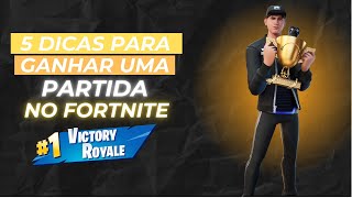 5 DICAS PARA GANHAR UMA PARTIDA NO FORTNITE [upl. by Sheley]