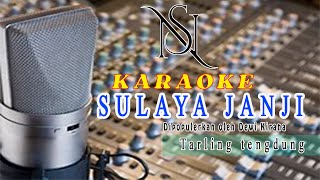 Karaoke SULAYA JANJI Tarling Tengdung [upl. by Salguod]