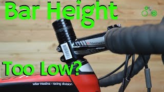 Handlebar Height  How low is too low [upl. by Oirevlis798]