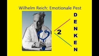 Wilhelm Reich Die emotionale Pest der Menschen Künstliches Denken [upl. by Yroggerg]