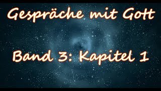 Gespräche mit Gott  Band 3 Kapitel 1 Hörbuch [upl. by Rovelli]