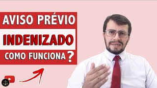 Como funciona o Aviso Prévio Indenizado [upl. by Hinkel]