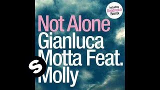 Gianluca Motta Ft Molly  Not Alone Deadmau5 Radio Edit [upl. by Bloom857]