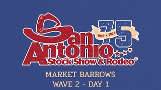 San Antonio 2024  Market Barrows  Wave 2 Day 1 [upl. by Locke]