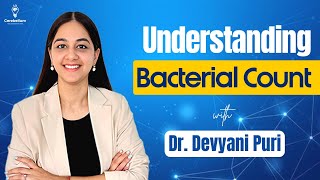 Understanding Bacterial Count with Dr Devyani Puri  NEET PG 2025  Cerebellum Academy [upl. by Snook]