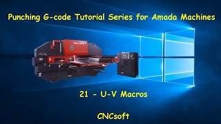 21  UV Macros  Punch Programming Gcode Tutorial Series for Amada Machines [upl. by Whetstone]