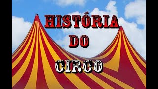 História do Circo [upl. by Aniri]