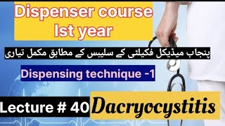 dispenser course lecture 40dispensing technique1ENT system Dacryocystitis lecture in Urdu [upl. by Otineb]