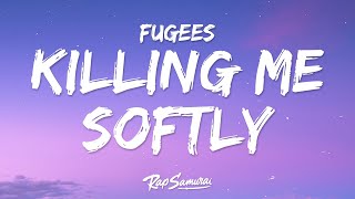 Fugees  Killing Me Softly Lyrics [upl. by Eurd474]