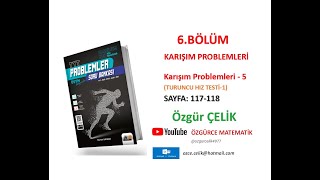 Hız ve Renk TYT ProblemKarışım Problemleri 5 TuruncuHız Testi 1 sayfa 117118 [upl. by Odetta]