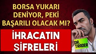 ENDEKS ANALİZİ BORSADA YÜKSELME ÇABASI SATIŞ YİYECEK Mİ İHRACATIN ŞİFRELERİ [upl. by Camellia]