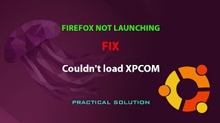 UBUNTU FIX Firefox fails to launch Couldnt load XPCOM [upl. by Ahtis]