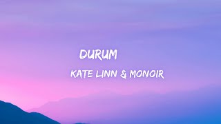 Durum KateLinnn amp Monoir lyrical [upl. by Donata509]