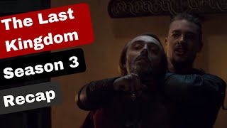 The Last Kingdom Season 3 Recap [upl. by Leasim]