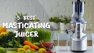 Best Masticating Juicer  Top 5 Masticating Juicer Reviews [upl. by Ash]