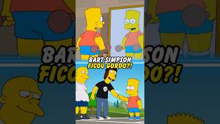 BART FICOU GORDINHO simpsons thesimpsons shorts bart homer [upl. by Adnac865]