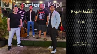 BEGITU INDAH  PADI COVER SHOWCOUSTIC cover begituindah padi [upl. by Neelon382]