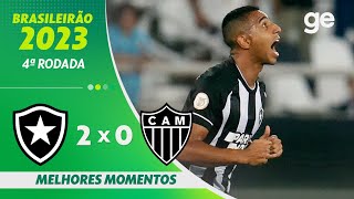 BOTAFOGO 2 X 0 ATLÉTICOMG  MELHORES MOMENTOS  4ª RODADA BRASILEIRÃO 2023  geglobo [upl. by Heurlin]