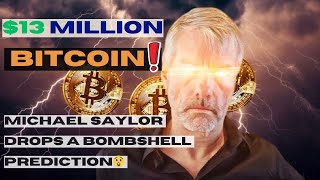 Breaking Michael Saylor predicts 13 Million Per Bitcoin 🔥 [upl. by Strauss]