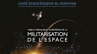 Café stratégique  Militarisation de lespace [upl. by Spatola]