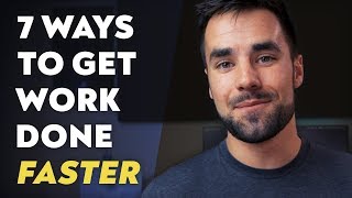 7 Quick Productivity Tips for Getting Work Done Faster [upl. by Kegan]