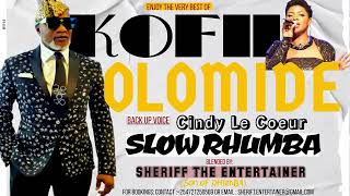 🔥SLOW RHUMBA FT👑 KOFFI OLOMIDE LE GRA MOPAO FT CINDY LE COUER BLENDED BY 🔊SHERIFF THE ENTERTAINER [upl. by Shanleigh762]