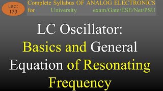 Lec173 LC Oscillators  Basics amp Mathematical Analysis for Operating Frequency  A E  R K Classes [upl. by Rachaba]