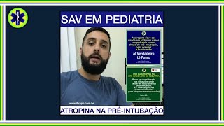 ATROPINA NA PRÉINTUBAÇÃO EM PEDIATRIA [upl. by Tay438]