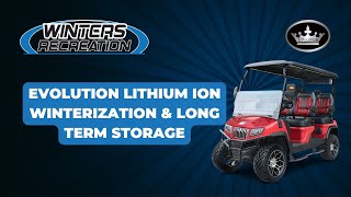 Evolution Lithium Ion Golf Cart  Long Term Storage amp Winterization [upl. by Selig665]