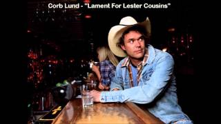 Corb Lund  Lament For Lester Cousins [upl. by Barcus]