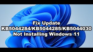 Fix Update KB5044284KB5044285KB5044030 Not Installing On Windows 11 Version 24H223H222H2 [upl. by Soo]