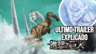 ÚLTIMO TRAILER Shingeki No Kyojin Final Season Parte 3 Parte 2 llegó el final del manga Explicado [upl. by Hassin795]