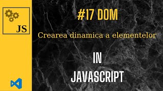 JS EP17 Crearea dinamica a elementelor HTML [upl. by Meyer]