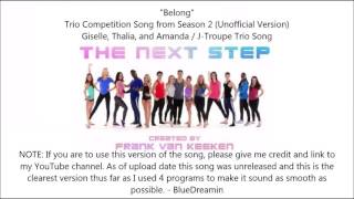 The Next Step  Belong Trio Competition Song Audio [upl. by Ettolrahs692]