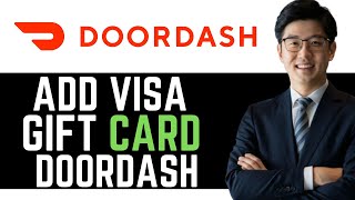 How To Add Visa Gift Card To DoorDash  FULL GUIDE [upl. by Eeluj]