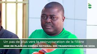 MISE EN PLACE DU CONSEIL NATIONAL DES TRANSFORMATEURS DE SOJA [upl. by Feinberg]