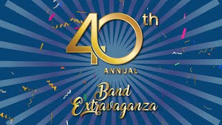 40th Annual Band Extravaganza [upl. by Aihsikal401]