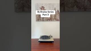 Dj Drama Series Part 3 djdramaseries astherecordturns torontodj torontoweddingdj [upl. by Allana903]